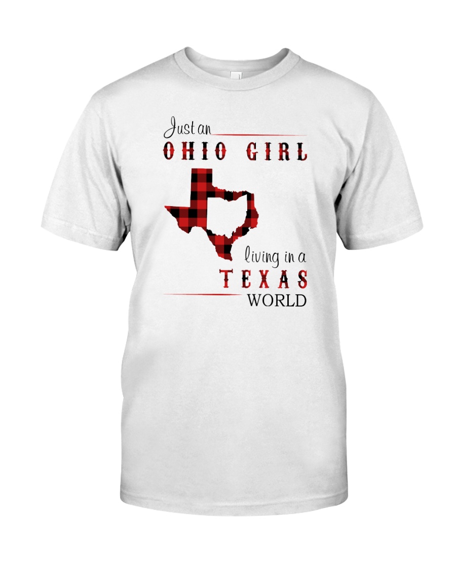 OHIO GIRL LIVING IN TEXAS WORLD Classic T-Shirt