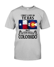 LIVE IN TEXAS BUT MY STORY BEGAN IN COLORADO Classic T-Shirt front