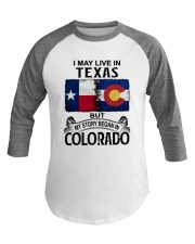 LIVE IN TEXAS BUT MY STORY BEGAN IN COLORADO Baseball Tee tile