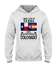 LIVE IN TEXAS BUT MY STORY BEGAN IN COLORADO Hooded Sweatshirt tile