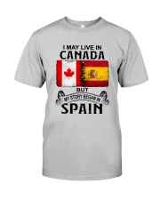 LIVE IN CANADA BEGAN IN SPAIN Classic T-Shirt front