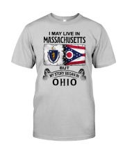 LIVE IN MASSACHUSETTS BEGAN IN OHIO Classic T-Shirt front