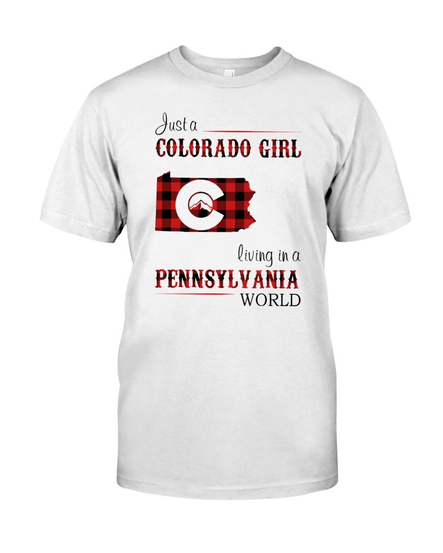 COLORADO GIRL LIVING IN PENNSYLVANIA WORLD Classic T-Shirt