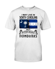 LIVE IN SOUTH CAROLINA BEGAN IN HONDURAS Classic T-Shirt tile