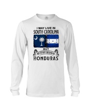 LIVE IN SOUTH CAROLINA BEGAN IN HONDURAS Long Sleeve Tee thumbnail