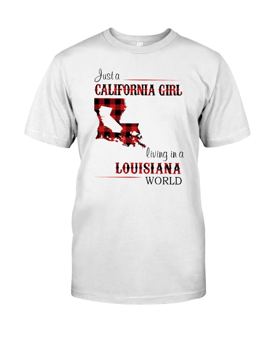 CALIFORNIA GIRL LIVING IN LOUISIANA WORLD Classic T-Shirt