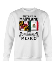 LIVE IN MARYLAND BEGAN IN MEXICO Crewneck Sweatshirt tile