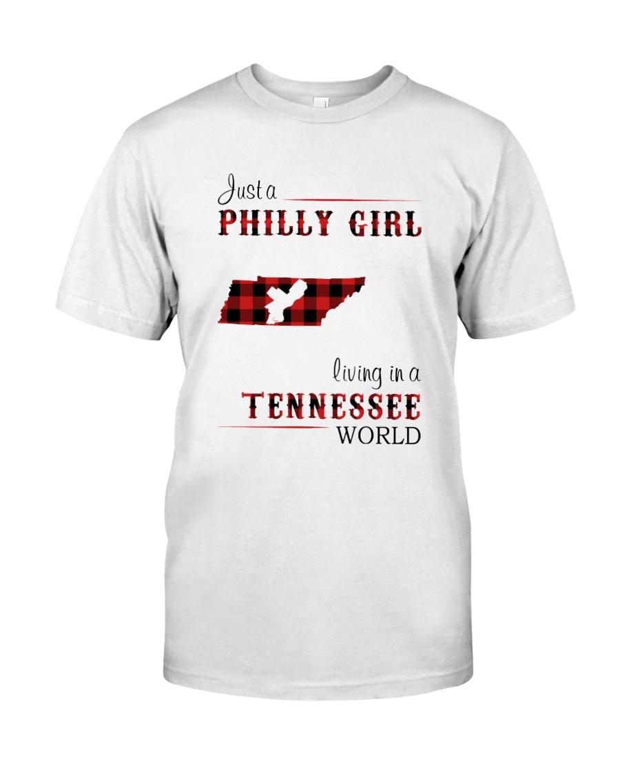 PHILLY GIRL LIVING IN TENNESSEE WORLD Classic T-Shirt