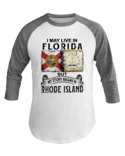 LIVE IN FLORIDA BEGAN IN RHODE ISLAND Baseball Tee tile