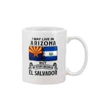 LIVE IN ARIZONA BEGAN IN EL SALVADOR Mug thumbnail