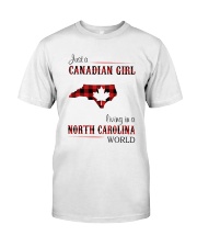CANADIAN GIRL LIVING IN NORTH CAROLINA WORLD Classic T-Shirt front