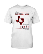 LOUISIANA GIRL LIVING IN TEXAS WORLD Classic T-Shirt front