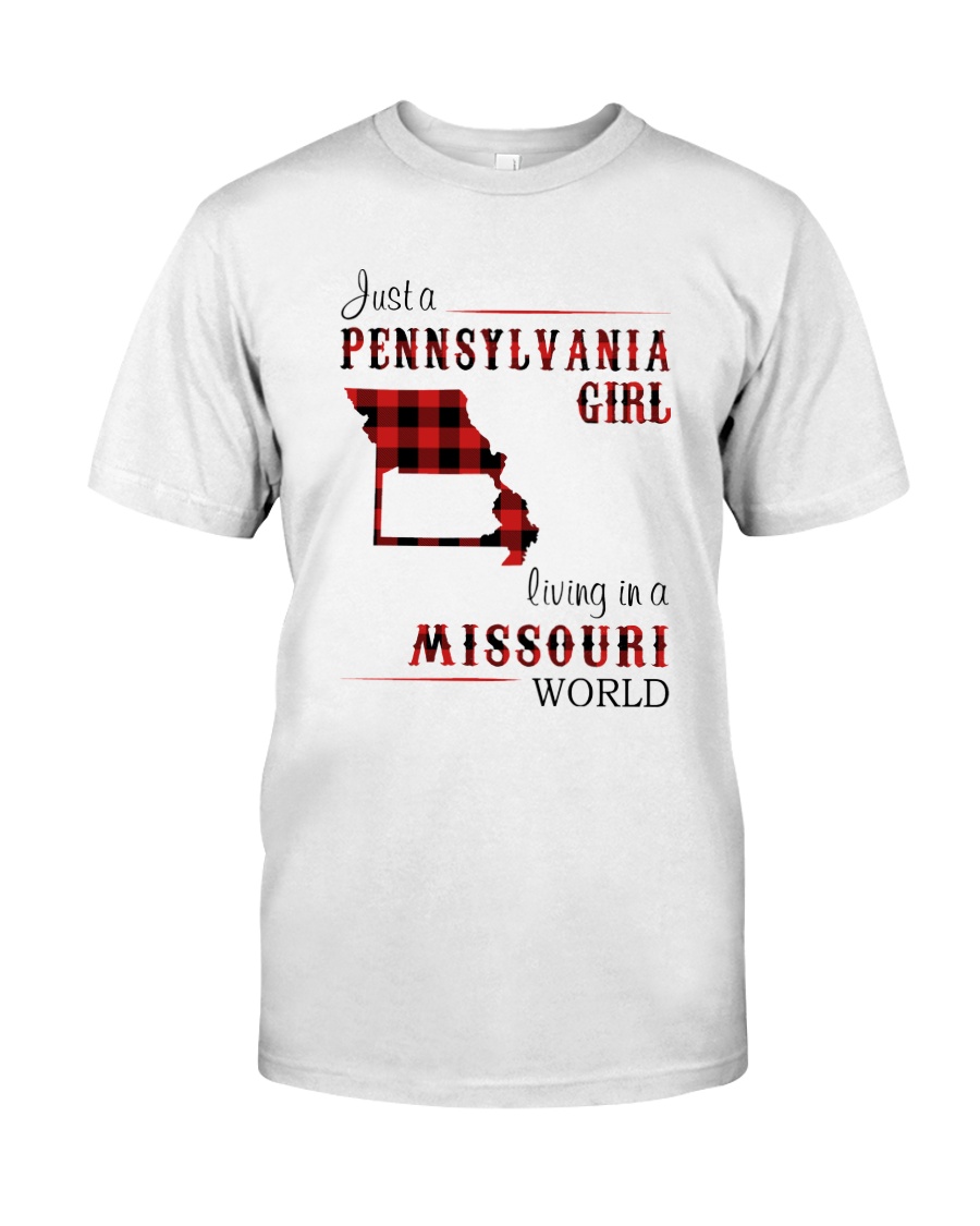 PENNSYLVANIA GIRL LIVING IN MISSOURI WORLD Classic T-Shirt