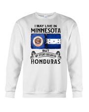 LIVE IN MINNESOTA BEGAN IN HONDURAS Crewneck Sweatshirt thumbnail