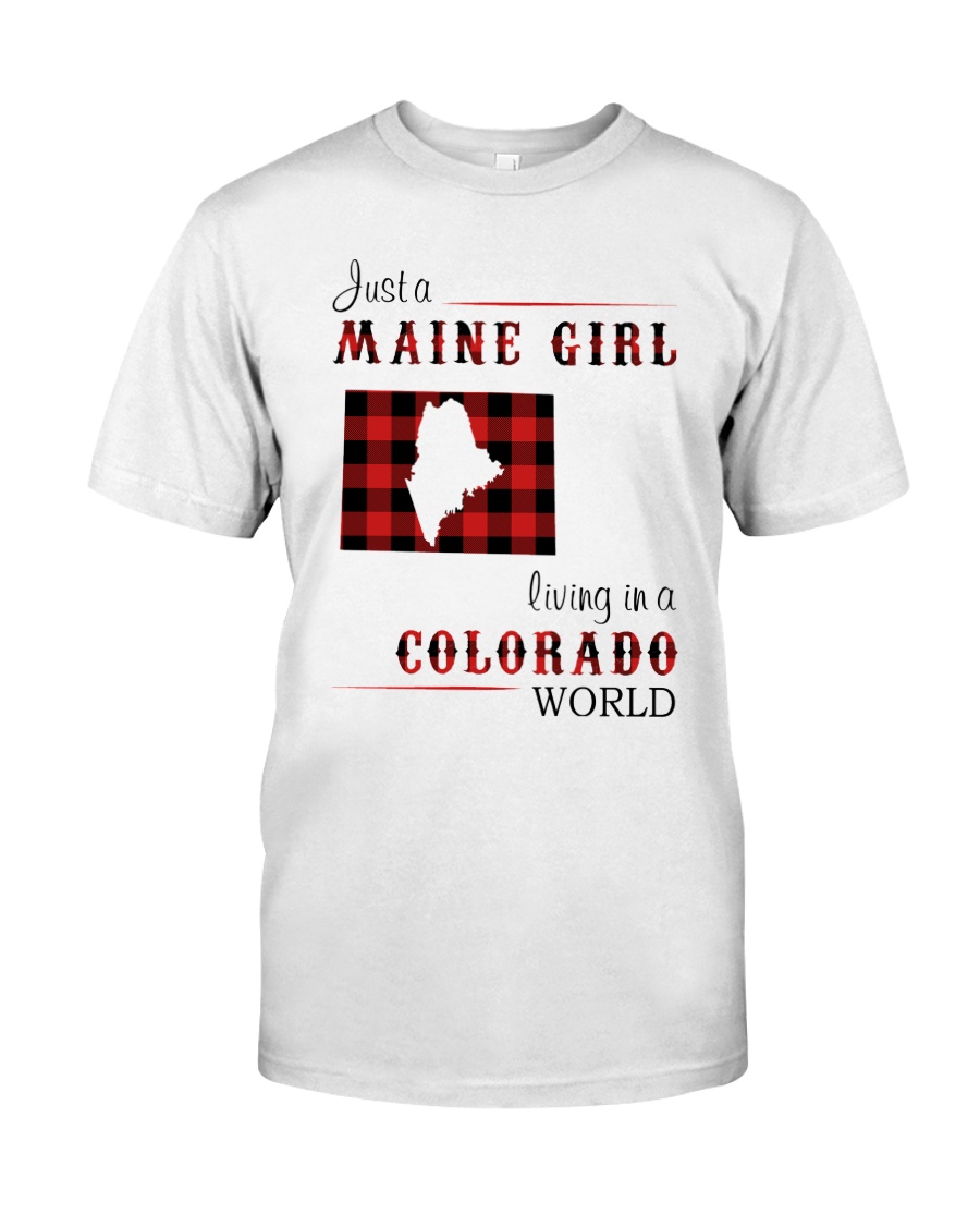 MAINE GIRL LIVING IN COLORADO WORLD Classic T-Shirt