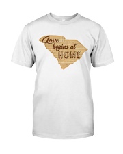 South Carolina Love Begins At Home Classic T-Shirt front