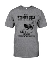SOME WYOMING GIRLS TALK TOO LOUD Classic T-Shirt front
