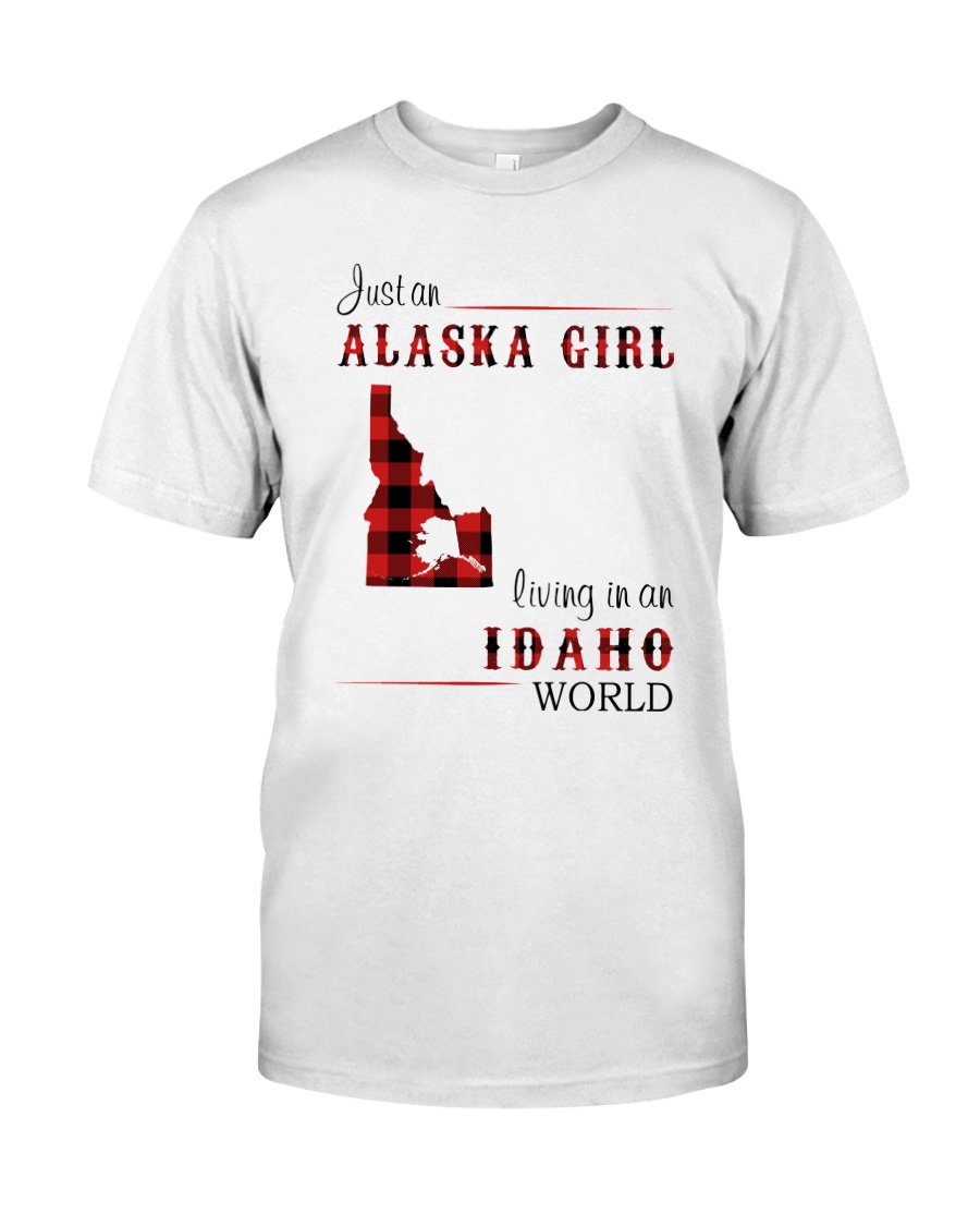 ALASKA GIRL LIVING IN IDAHO WORLD Classic T-Shirt