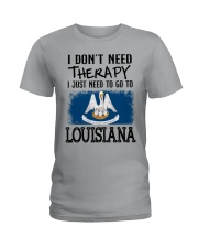 I Don't Need Therapy I Just Need To Go To Louisiana Ladies T-Shirt tile
