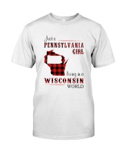 PENNSYLVANIA GIRL LIVING IN WISCONSIN WORLD Classic T-Shirt front