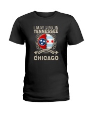 I MAY LIVE IN TENNESSEE MY STORY IN CHICAGO Ladies T-Shirt tile
