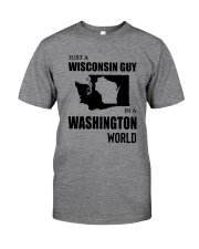 JUST A WISCONSIN GUY IN A WASHINGTON WORLD Classic T-Shirt front