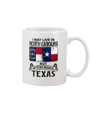 LIVE IN NORTH CAROLINA BEGAN IN TEXAS Mug thumbnail