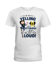 I'M A PITTSBURGH GIRL WE JUST TALK LOUD Ladies T-Shirt front
