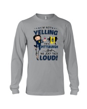 I'M A PITTSBURGH GIRL WE JUST TALK LOUD Long Sleeve Tee tile