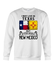LIVE IN TEXAS BUT MY STORY BEGAN IN NEW MEXICO Crewneck Sweatshirt thumbnail