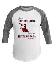 QUEBEC GIRL LIVING IN BRITISH COLUMBIA WORLD Baseball Tee thumbnail