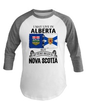 LIVE IN ALBERTA BEGAN IN NOVA SCOTIA ROOT Baseball Tee thumbnail