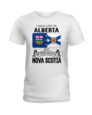 LIVE IN ALBERTA BEGAN IN NOVA SCOTIA ROOT Ladies T-Shirt thumbnail