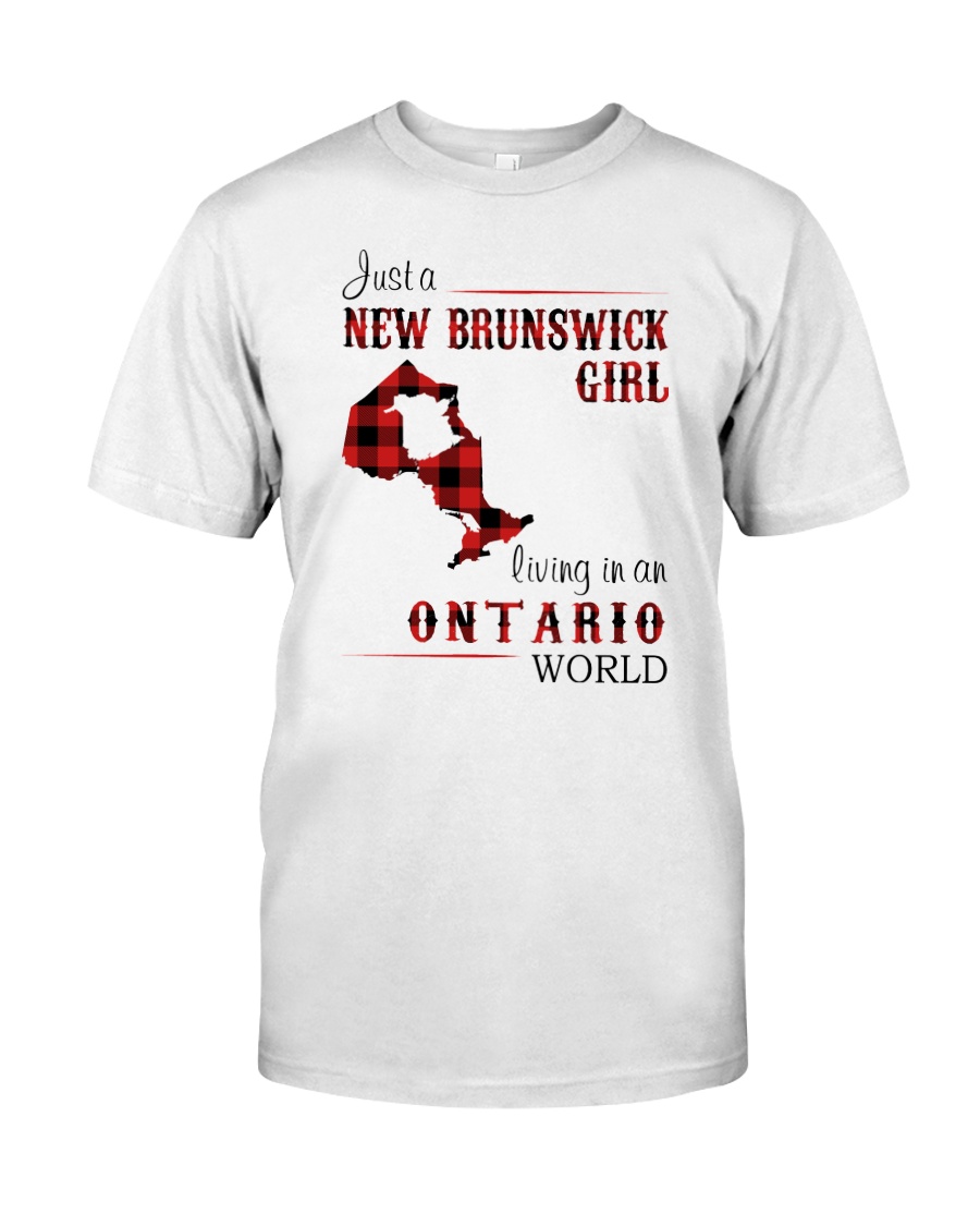 NEW BRUNSWICK GIRL LIVING IN ONTARIO WORLD Classic T-Shirt