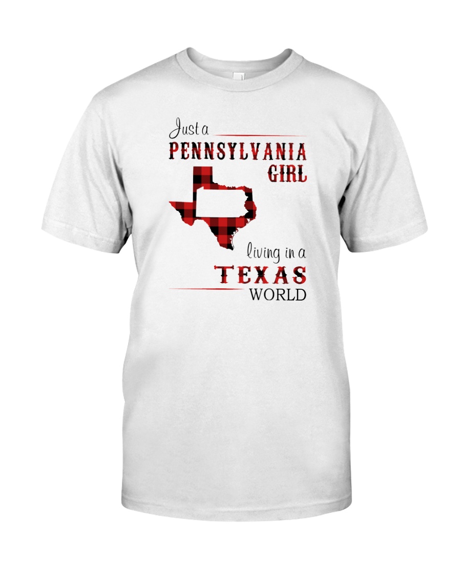 PENNSYLVANIA GIRL LIVING IN TEXAS WORLD Classic T-Shirt