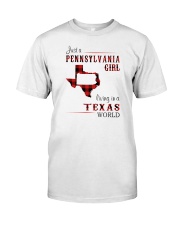 PENNSYLVANIA GIRL LIVING IN TEXAS WORLD Classic T-Shirt front