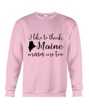 I LIKE TO THINK MAINE MISSES ME TOO Crewneck Sweatshirt thumbnail