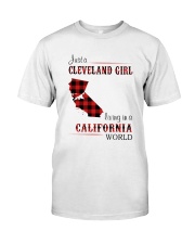 CLEVELAND GIRL LIVING IN CALIFORNIA WORLD Classic T-Shirt front
