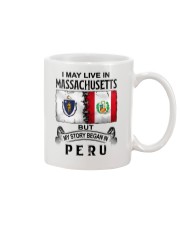 LIVE IN MASSACHUSETTS BEGAN IN PERU Mug tile