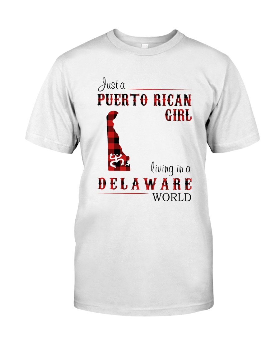 PUERTO RICAN GIRL LIVING IN DELAWARE WORLD Classic T-Shirt