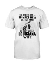 I ASKED GOD HE SENT ME MY LOUISIANA WIFE Classic T-Shirt tile