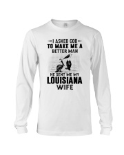 I ASKED GOD HE SENT ME MY LOUISIANA WIFE Long Sleeve Tee thumbnail
