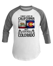 LIVE IN CALIFORNIA BEGAN IN COLORADO Baseball Tee tile