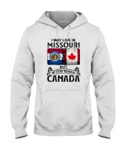 LIVE IN MISSOURI BUT MY STORY BEGAN IN CANADA Hooded Sweatshirt tile