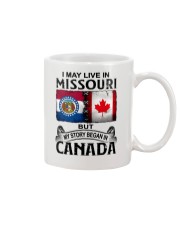 LIVE IN MISSOURI BUT MY STORY BEGAN IN CANADA Mug tile