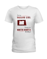 OREGON GIRL LIVING IN NORTH DAKOTA WORLD Ladies T-Shirt tile