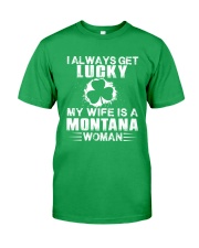 I Alaways Get Lucky Montana Woman Classic T-Shirt front