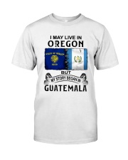 LIVE IN OREGON BEGAN IN GUATEMALA Classic T-Shirt tile
