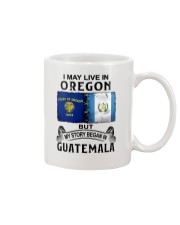 LIVE IN OREGON BEGAN IN GUATEMALA Mug tile