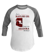 MARYLAND GIRL LIVING IN ARIZONA WORLD Baseball Tee thumbnail